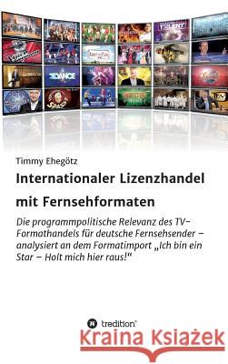 Internationaler Lizenzhandel mit Fernsehformaten Ehegötz, Timmy 9783732326280