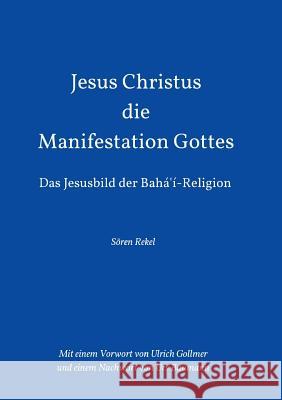 Jesus Christus - Die Manifestation Gottes Rekel, Sören 9783732329991 Tredition Gmbh