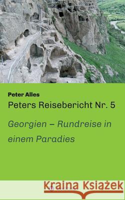 Peters Reisebericht Nr. 5 Alles, Peter 9783732335909 Tredition Gmbh