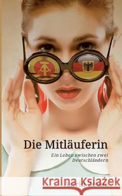 Die Mitläuferin Zeven, Astrid 9783732336753 Tredition Gmbh