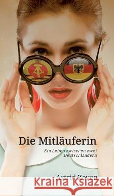 Die Mitläuferin Zeven, Astrid 9783732336760 Tredition Gmbh