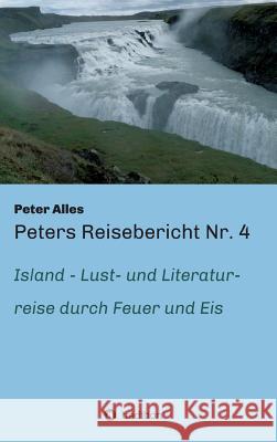 Peters Reisebericht Nr. 4 Alles, Peter 9783732336951