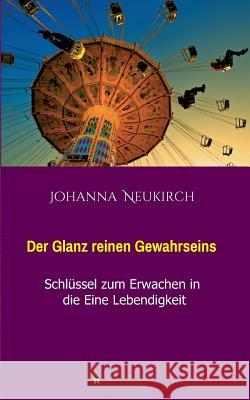 Der Glanz reinen Gewahrseins Neukirch, Johanna 9783732338689 Tredition Gmbh