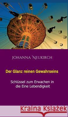 Der Glanz reinen Gewahrseins Neukirch, Johanna 9783732338696 Tredition Gmbh