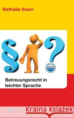 Betreuungsrecht in leichter Sprache Nathalie Ihsen 9783732340293