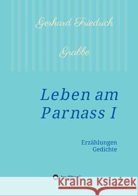 Leben am Parnass Grabbe, Gerhard Friedrich 9783732345298