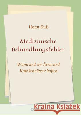 Medizinische Behandlungsfehler Kuß, Horst 9783732346578