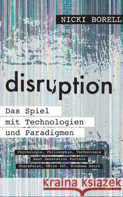 disruption - Das Spiel mit Technologien und Paradigmen Borell, Nicki 9783732348947 Tredition Gmbh