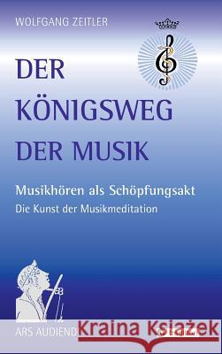 Der Königsweg der Musik Zeitler, Wolfgang 9783732349890