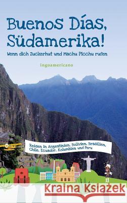 Buenos Días, Südamerika  9783732351480 Tredition Gmbh