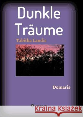 Dunkle Träume Landis, Tabitha 9783732352296