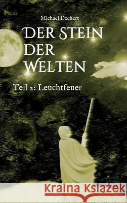 Der Stein der Welten Michael Dechert 9783732353064