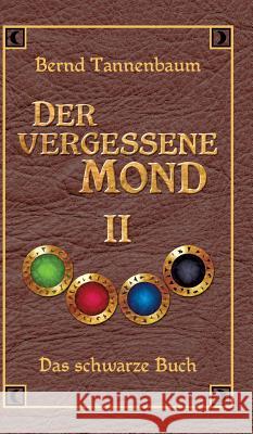 Der vergessene Mond Bd II Tannenbaum, Bernd 9783732354009