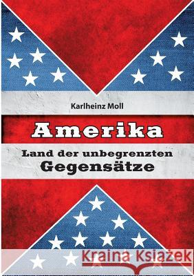 Amerika: Land der unbegrenzten Gegensätze Moll, Karlheinz 9783732354191