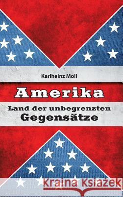 Amerika: Land der unbegrenzten Gegensätze Moll, Karlheinz 9783732354207