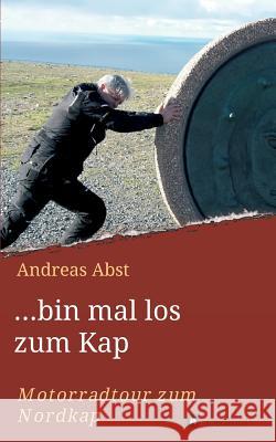 ...bin mal los zum Kap Andreas Abst 9783732354368 Tredition Gmbh