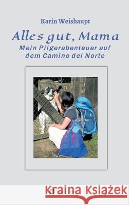 Alles gut, Mama Weishaupt, Karin 9783732355877