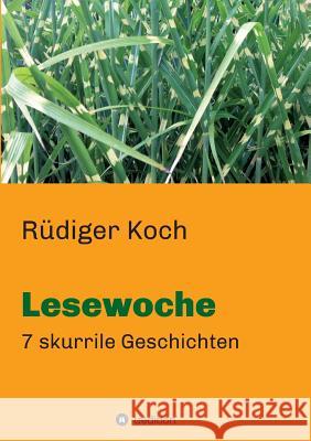 Lesewoche Koch, Rüdiger 9783732358625 Tredition Gmbh