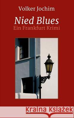 Nied Blues: Ein Frankfurt Krimi Jochim, Volker 9783732358724 Tredition Gmbh