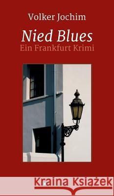 Nied Blues: Ein Frankfurt Krimi Jochim, Volker 9783732358731 Tredition Gmbh