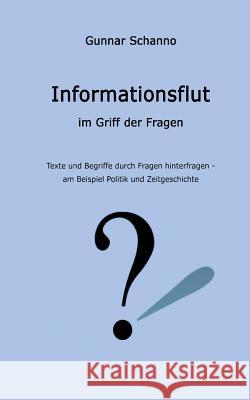 Informationsflut im Griff der Fragen Schanno, Gunnar 9783732360918 Tredition Gmbh