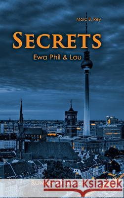 Secrets Rey, Marc B. 9783732361601 Tredition Gmbh