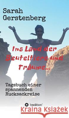 Ins Land der Beuteltiere & Träume... Gerstenberg, Sarah 9783732362288 Tredition Gmbh