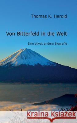 Von Bitterfeld in die Welt Herold, Thomas K. 9783732363032 Tredition Gmbh