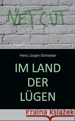 Im Land der Lügen Heinz Jurgen Schneider 9783732363582 Tredition Gmbh