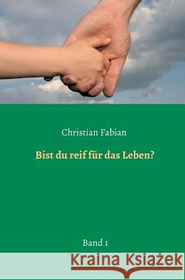 Bist du reif für das Leben? Fabian, Christian 9783732363636 Tredition Gmbh