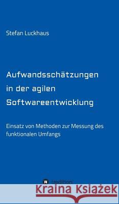 Aufwandsschätzungen in der agilen Softwareentwicklung Stefan Luckhaus 9783732365944 Tredition Gmbh