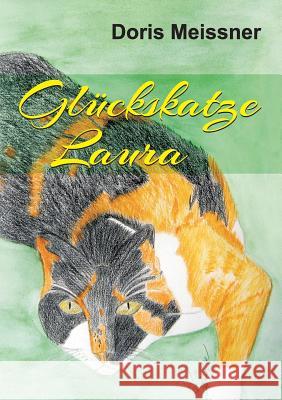 Glückskatze Laura Doris Meissner 9783732370269 Tredition Gmbh