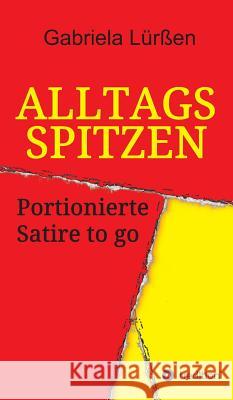 Alltagsspitzen Gabriela Lürßen 9783732370993