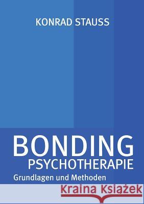 Bonding Psychotherapie Dr Med Konrad Stauss 9783732374045