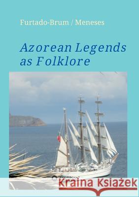 Azorean Legends as Folklore Regina Oberschelp De Meneses 9783732375813 Tredition Gmbh