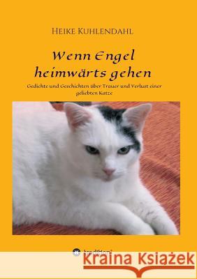 Wenn Engel heimwärts gehen Heike Kuhlendahl 9783732376957 Tredition Gmbh