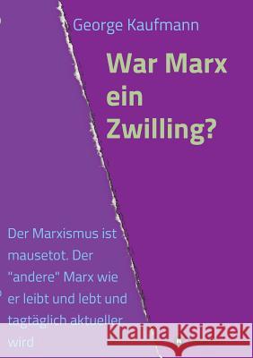 War Marx ein Zwilling? Kaufmann, George 9783732379392