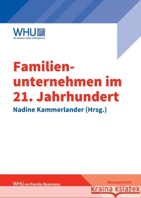 Familienunternehmen im 21. Jahrhundert Kammerlander, Nadine, Anne Holle, Franziska, Querbach, Stephanie 9783732382859 WHU Publishing