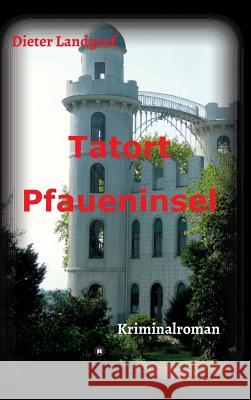 Tatort Pfaueninsel Landgraf, Dieter 9783732384952