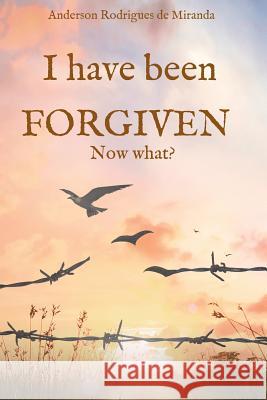 I have been forgiven. Now what? Rodrigues de Miranda, Anderson 9783732387670