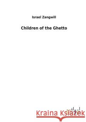 Children of the Ghetto Israel Zangwill 9783732617104