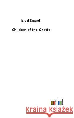 Children of the Ghetto Israel Zangwill 9783732617111 Salzwasser-Verlag Gmbh