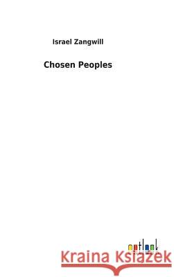 Chosen Peoples Israel Zangwill 9783732617135