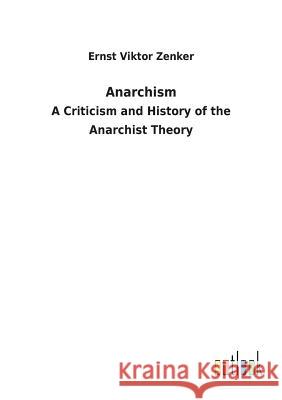 Anarchism Ernst Viktor Zenker 9783732617401