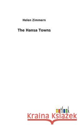 The Hansa Towns Helen Zimmern 9783732617517