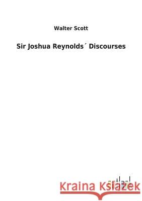 Sir Joshua Reynolds´ Discourses Sir Walter Scott 9783732617548 Salzwasser-Verlag Gmbh