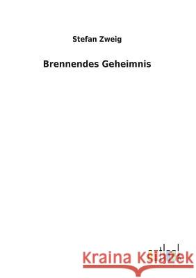 Brennendes Geheimnis Stefan Zweig 9783732618149 Salzwasser-Verlag Gmbh