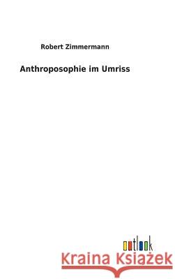 Anthroposophie im Umriss Robert Zimmermann 9783732618231