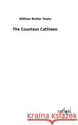The Countess Cathleen William Butler Yeats 9783732618378 Salzwasser-Verlag Gmbh