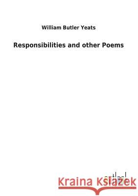 Responsibilities and other Poems William Butler Yeats 9783732618569 Salzwasser-Verlag Gmbh